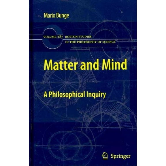 Boston Studies in the Philosophy and History of Science: Matter and Mind: A Philosophical Inquiry (Hardcover)