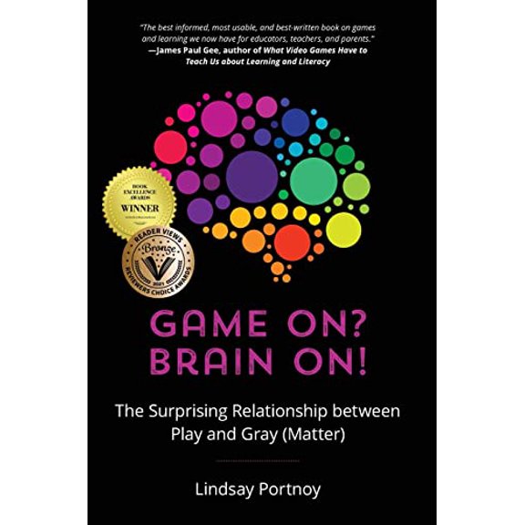 Pre-Owned Game On? Brain On!: The Surprising Relationship between Play and Gray (Matter) (Paperback) 1951600428 9781951600426