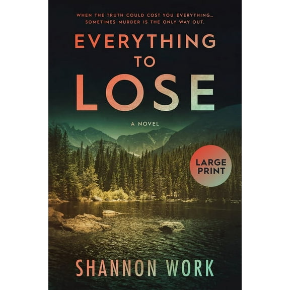 Mountain Resort Mystery Everything To Lose: Large Print, Book 2, (Paperback)