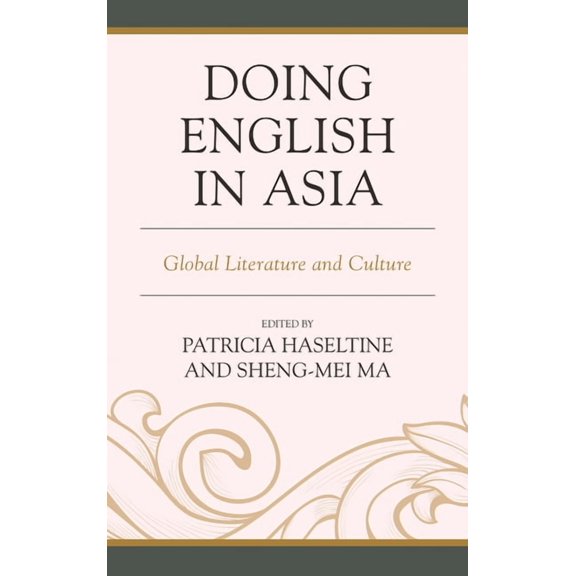 Doing English in Asia: Global Literature and Culture, (Hardcover)