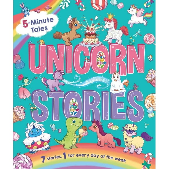 5-Minute Tales: Unicorn Stories: With 7 Stories, 1 for Every Day of the Week, (Hardcover)
