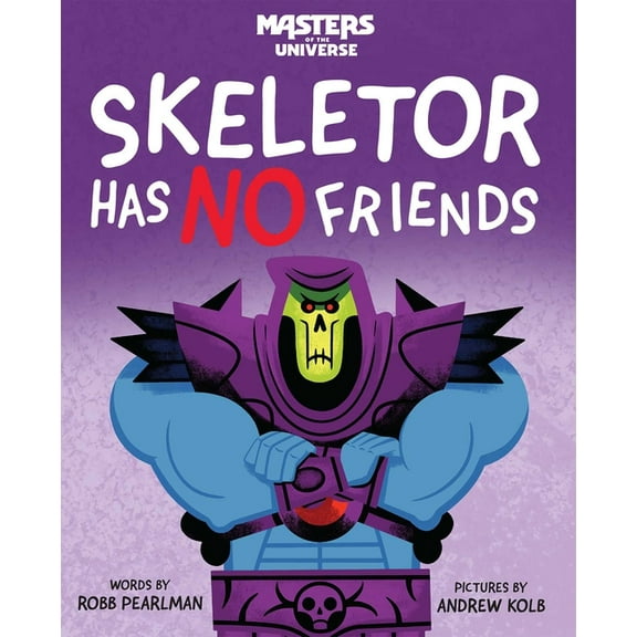 Masters of the Universe: Skeletor Has No Friends (Hardcover)