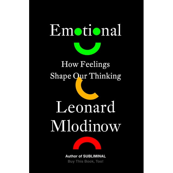 Emotional: How Feelings Shape Our Thinking, (Hardcover)