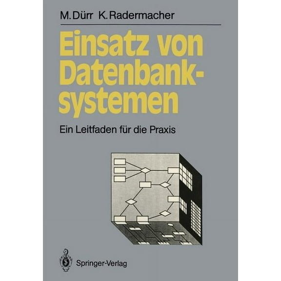Informationstechnik Und Datenverarbeitun Einsatz Von Datenbanksystemen: Ein Leitfaden FÃ¼r Die PRAXIS, (Paperback)