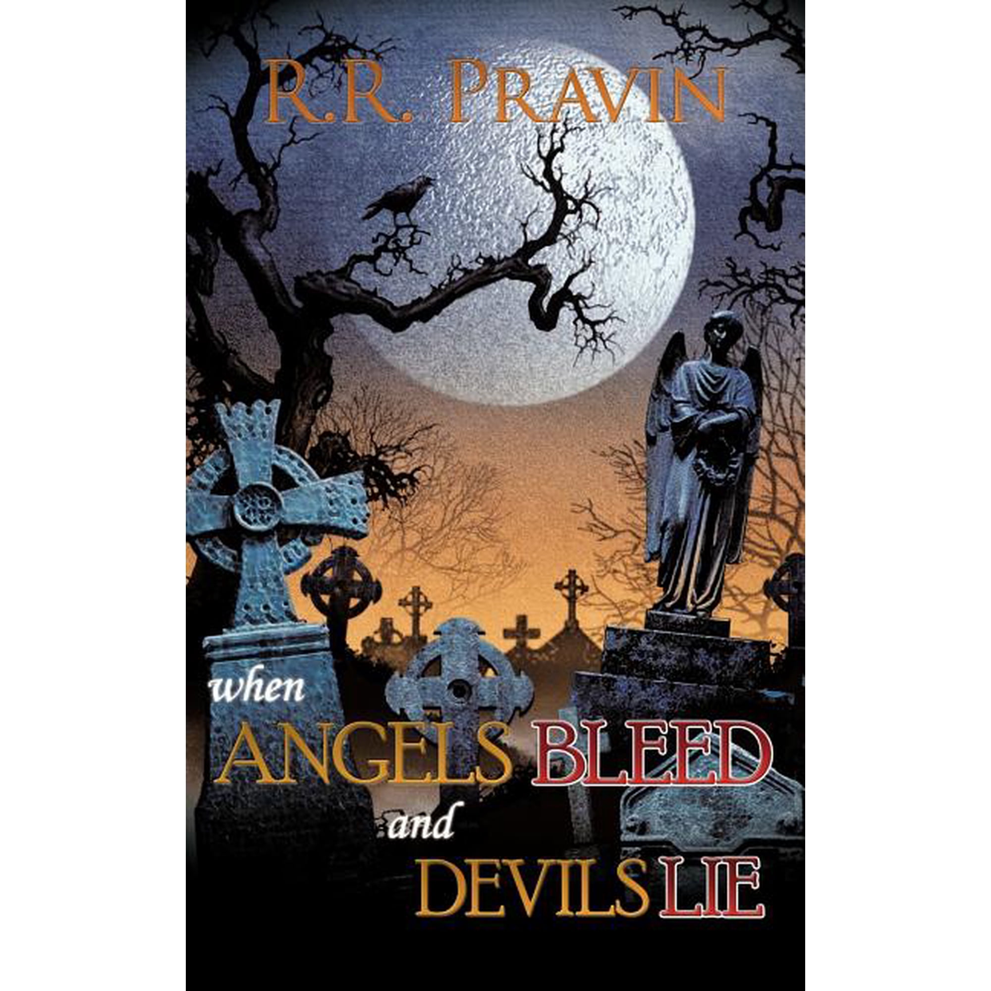 When Angels Bleed and Devils Lie (Paperback)