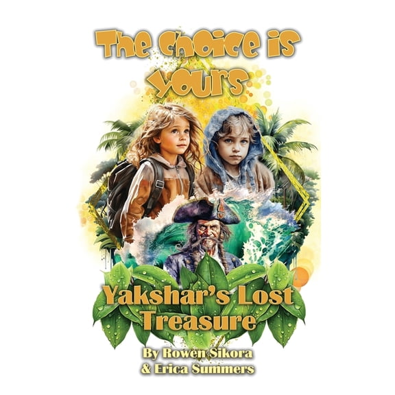 Yakshar's Lost Treasure: Book One of the Choice is Yours Series, (Paperback)