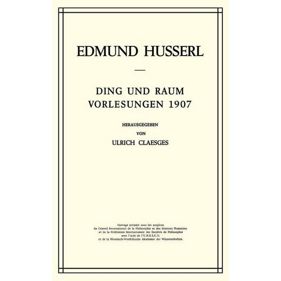 Husserliana: Edmund Husserl - Gesammelte Ding Und Raum: Vorlesungen 1907, Book 16, (Hardcover)