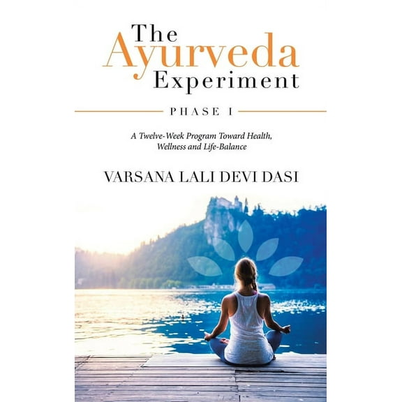The Ayurveda Experiment: Phase I, (Hardcover)