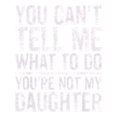 thumbnail image 2 of Camiseta "No puedes decirme qué hacer", "No eres mi hija", 2 of 7