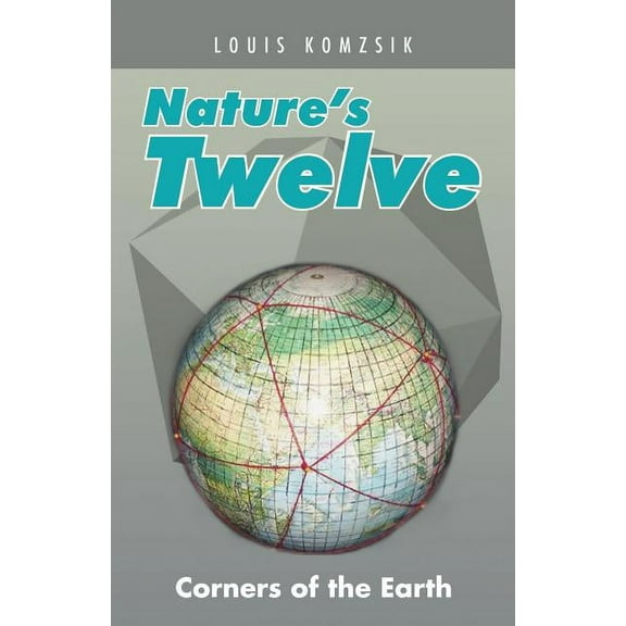Nature's Twelve: Corners of the Earth, (Paperback)