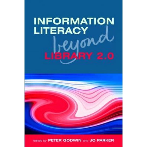 Pre-Owned Information Literacy Beyond Library 2. 0 (Paperback) 9781856047623