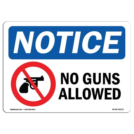 OSHA Notice Sign - NOTICE No Guns Allowed | Choose from: Aluminum, Rigid Plastic or Vinyl Label Decal | Protect Your Business, Construction Site, Warehouse & Shop Area |  Made in the (Best Gun To Protect Your Home)