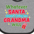 thumbnail image 4 of Inktastic Christmas Whatever Santa Doesn't Bring Me Grandma Will Boys or Girls Baby Bib, 4 of 4