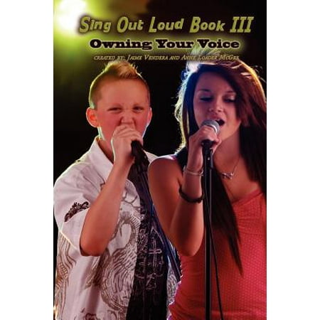 Sing Out Loud Book Iii Owning Your Voice Walmart Com