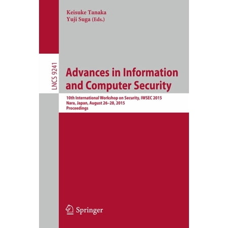 Advances in Information and Computer Security: 10th International Workshop on Security Iwsec 2015 Nara Japan August (Paperback)