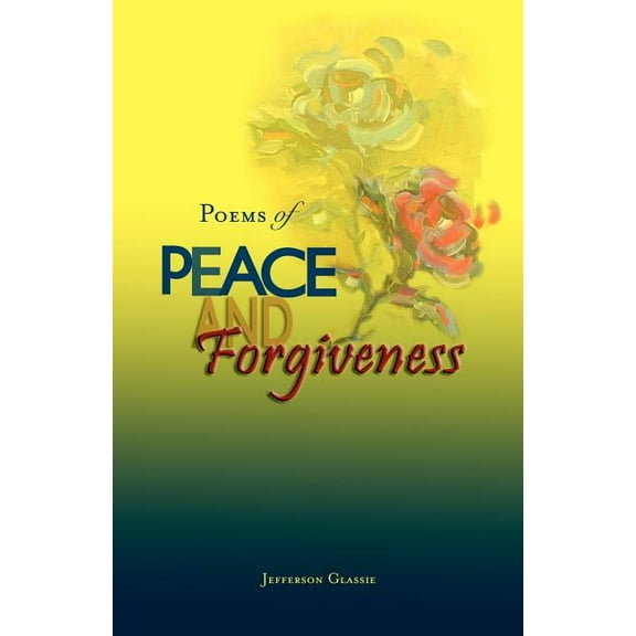 Poems of Peace and Forgiveness, (Paperback)
