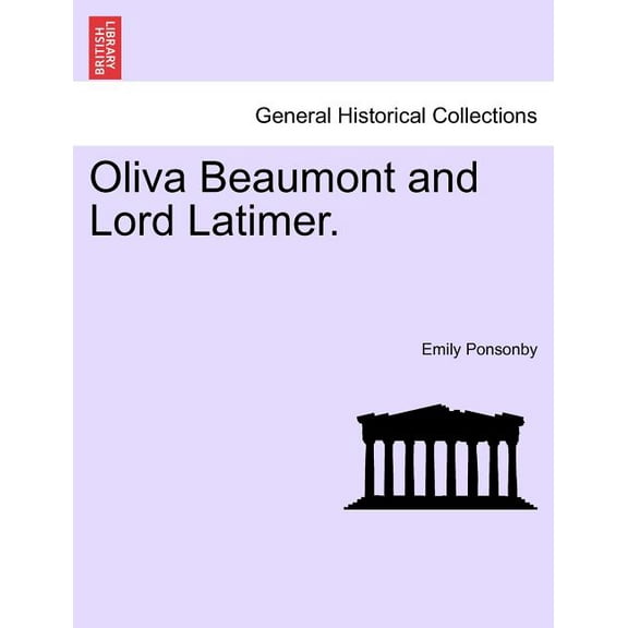 Oliva Beaumont and Lord Latimer. Paperback