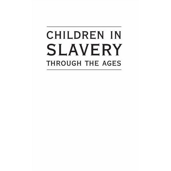 Children in Slavery through the Ages, (Hardcover)