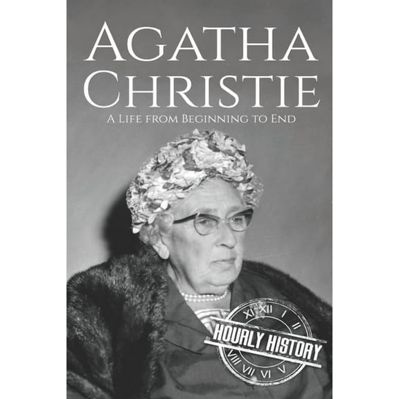 Biographies of British Authors: Agatha Christie: A Life from Beginning to End (Series #6) (Paperback)