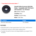 thumbnail image 2 of Smooth Pulley Accessory Belt Idler Pulley - Compatible with 1994 Ford E-350 Econoline 7.3L V8 Diesel - AC Delco, 2 of 2