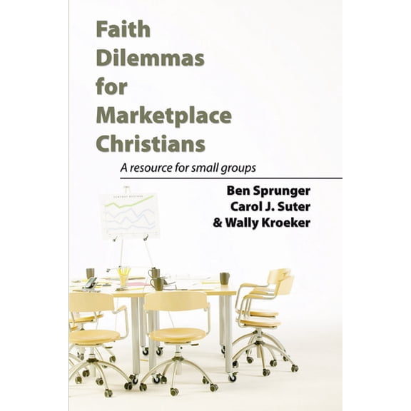 Faith Dilemmas for Marketplace Christians (Paperback)