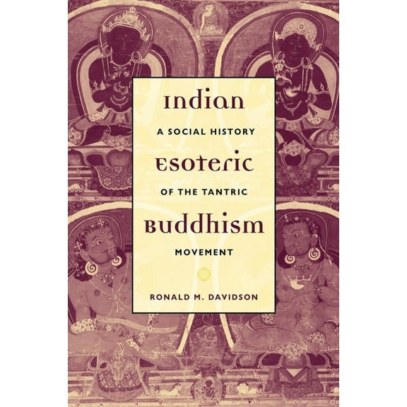 Indian Esoteric Buddhism: A Social History of the Tantric Movement, (Hardcover)