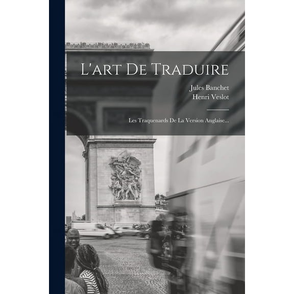 L'art De Traduire: Les Traquenards De La Version Anglaise... (Paperback)
