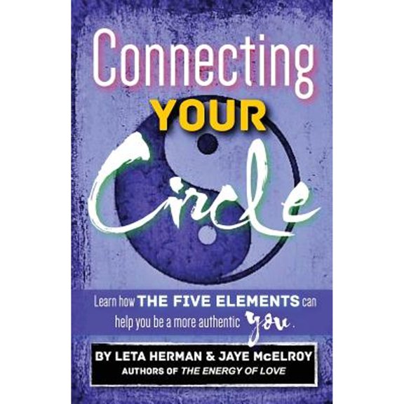 Pre-Owned Connecting Your Circle: How the Five Elements can help you be a more authentic you (Paperback) 0991236610 9780991236619