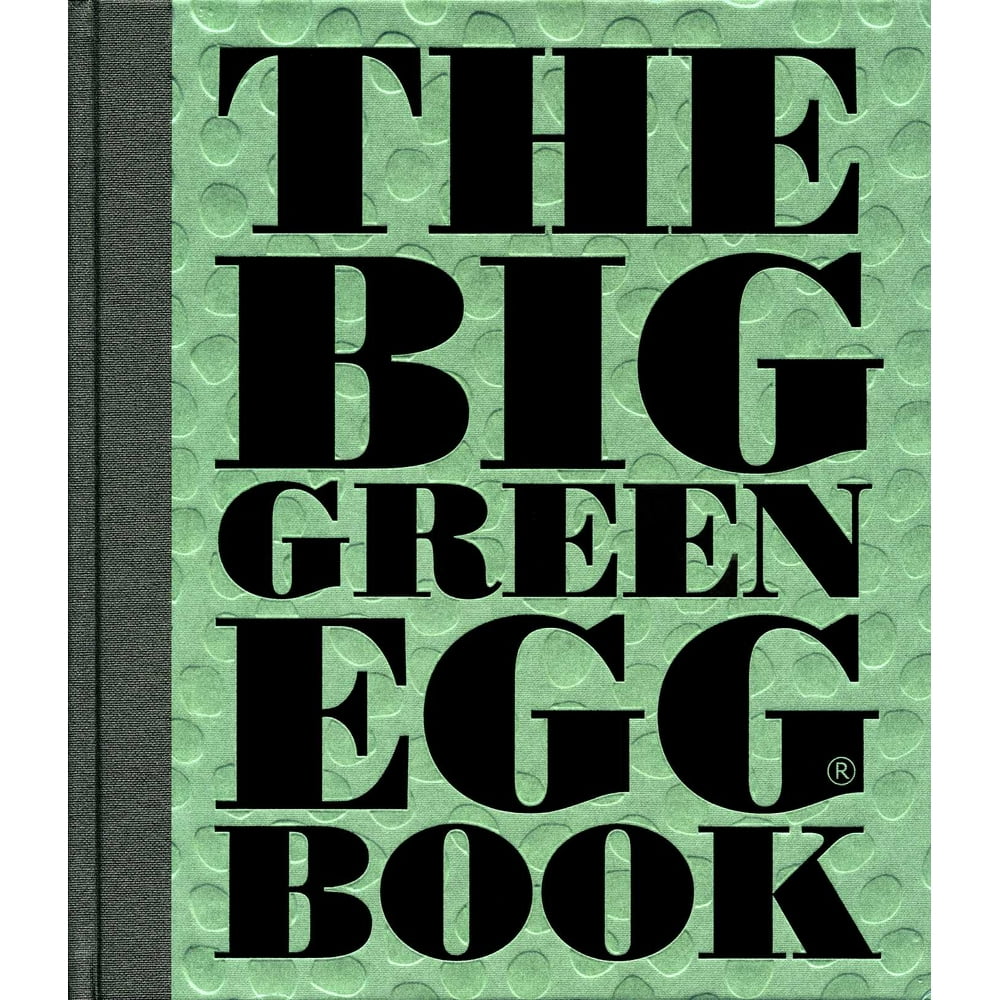 The Big Green Egg Book : Cooking on the Big Green Egg - Walmart.com