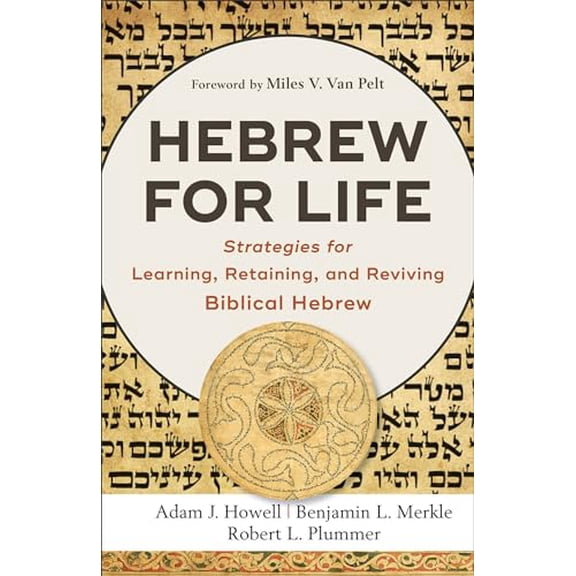 Pre-Owned Hebrew for Life: Strategies for Learning, Retaining, and Reviving Biblical Hebrew (Paperback) 154096146X 9781540961464
