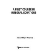A First Course in Integral Equations [Hardcover - Used]