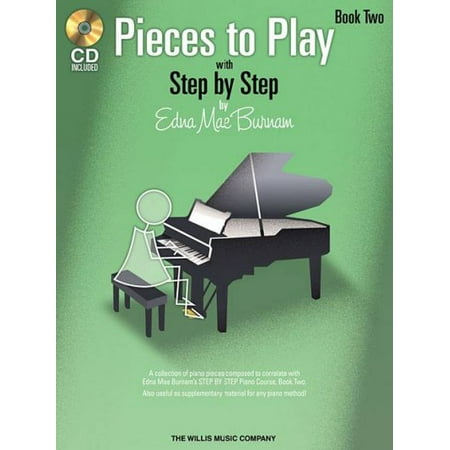 Pieces to Play - Book 2 with CD : Piano Solos Composed to Correlate Exactly with Edna Mae Burnam's Step by Step (Paperback)