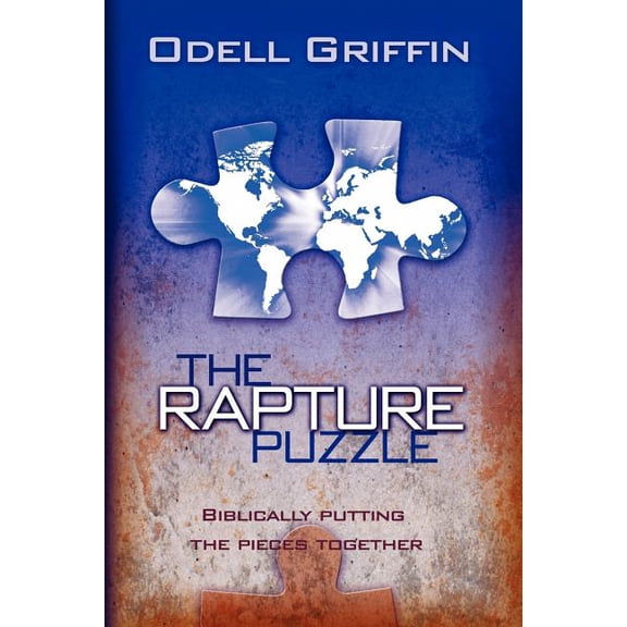 The Rapture Puzzle: Biblically Putting the Pieces Together, (Paperback)