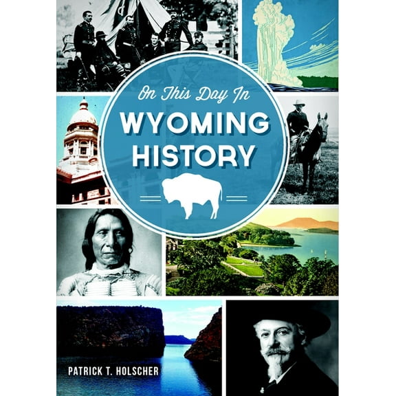 On This Day in Wyoming History, (Paperback)