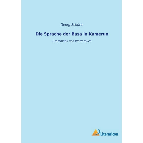 Die Sprache der Basa in Kamerun : Grammatik und Wörterbuch (Paperback)