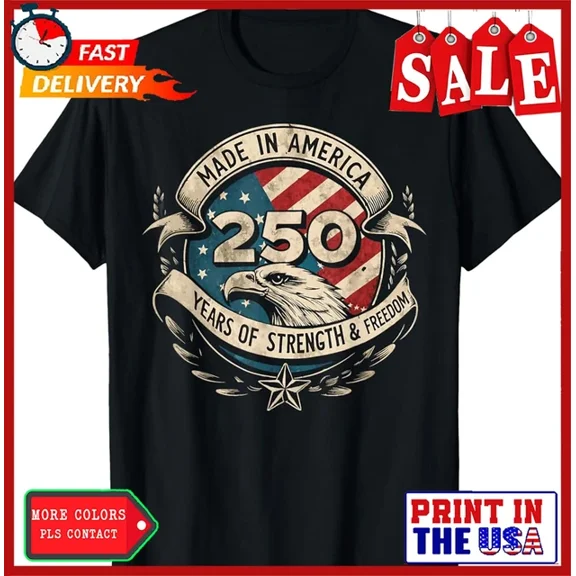 QUNHSHIRT America 250Th Birthday Us Flag 250 Years America T-Shirt Unisex S-5XL Hot Trending Shirt, Vintage Birthday Gift