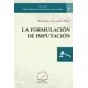 thumbnail image 1 of LA FORMULACION DE IMPUTACION FLORES EDITOR Y DISTRIBUIDOR MANUEL VALADEZ DIAZ, 1 of 1
