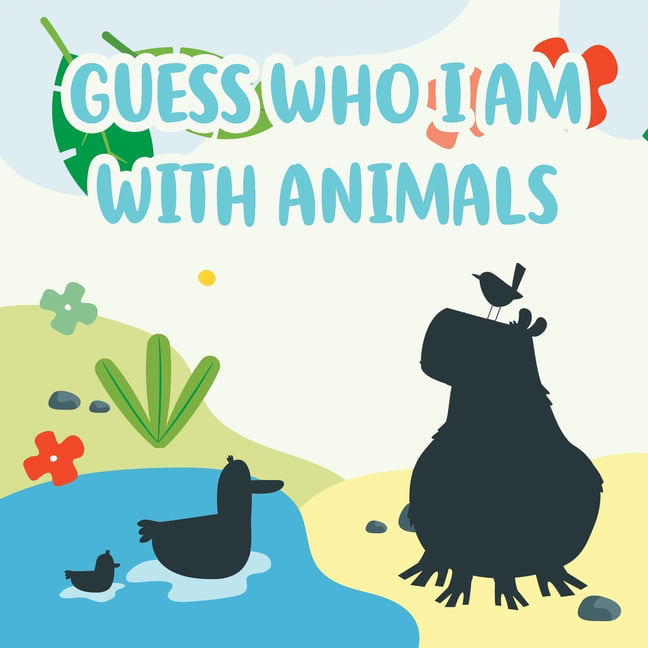 Guess Who I Am With Animals : A Fun Learning Activity, Picture and Guessing  Game For Kids Ages 2-5, Toddler and Preschool (Paperback) 