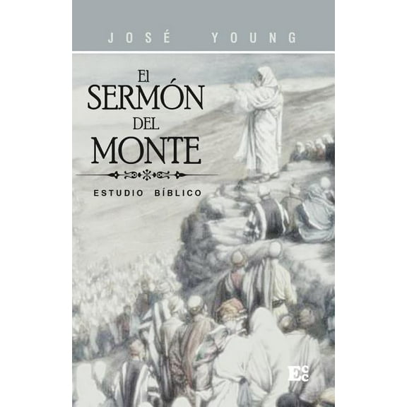 El Sermón del monte (Paperback) by Jose Young