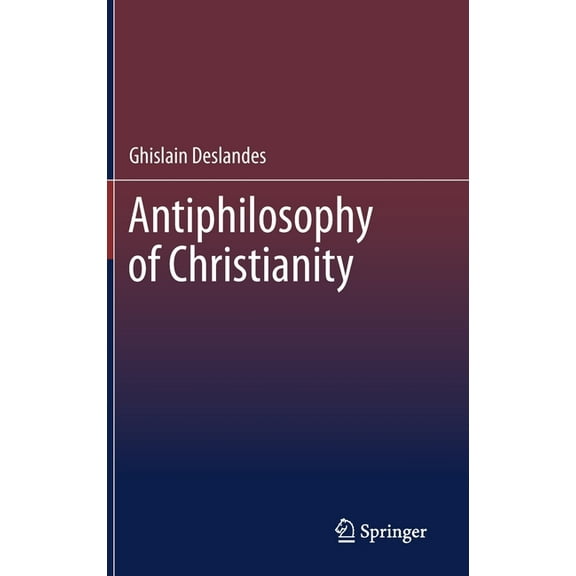 Antiphilosophy of Christianity, (Hardcover)