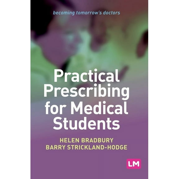 Becoming Tomorrow′s Doctors Practical Prescribing for Medical Students, (Hardcover)