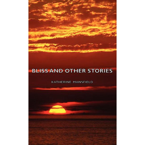 Bliss and Other Stories