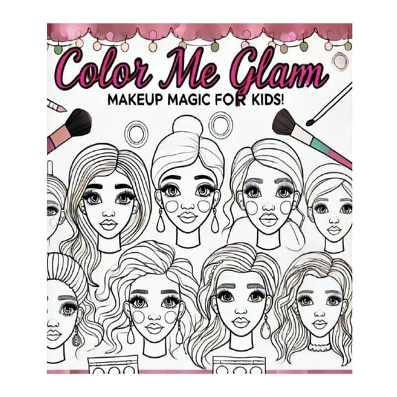 Color Me Glam: Makeup Magic For Kids, (Paperback)
