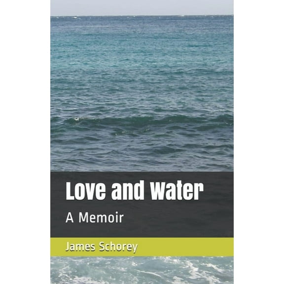 Love and Water: A Memoir (Paperback)