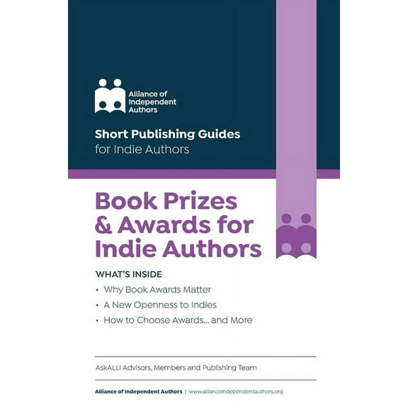 Short Publishing Guides for Indie Author Book Prizes & Awards for Indie Authors, (Paperback)