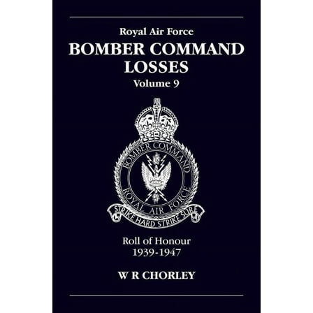 RAF Bomber Command Losses Volume 9: Roll of Honour 1939-1947 (Paperback)
