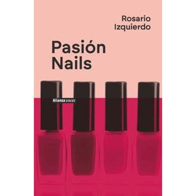 Libro Pasion Nails Tapa Blanda, Autor Rosario Izquierdo, Editorial Alianza