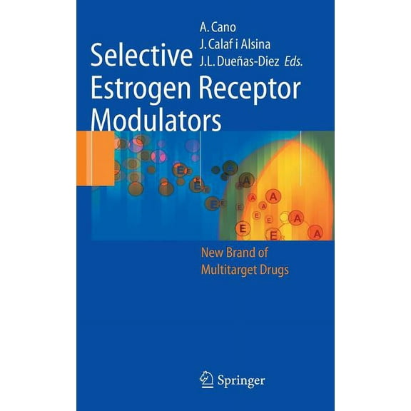 Selective Estrogen Receptor Modulators: A New Brand of Multitarget Drugs, (Hardcover)