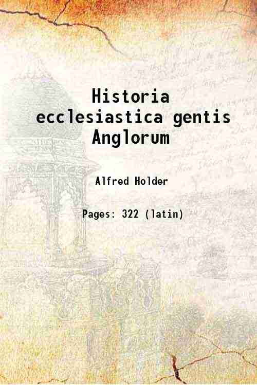 Historia ecclesiastica gentis Anglorum 1895
