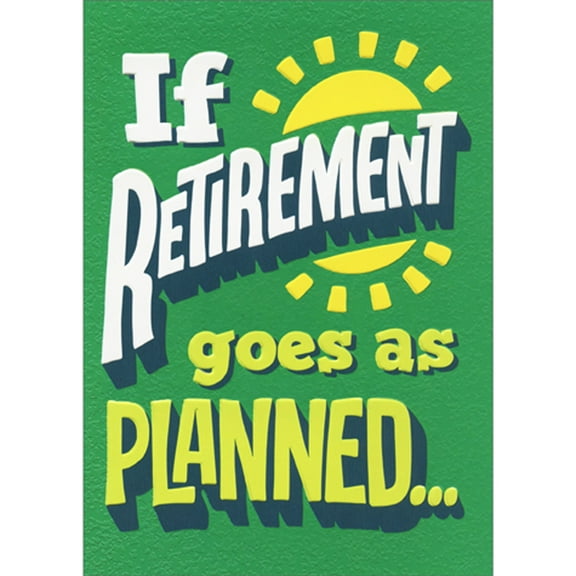 Avanti Press If Retirement Goes As Planned: Large Letters on Green Congratulations Retirement Card